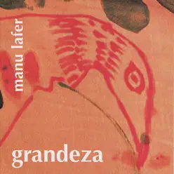 Grandeza - Manu Lafer