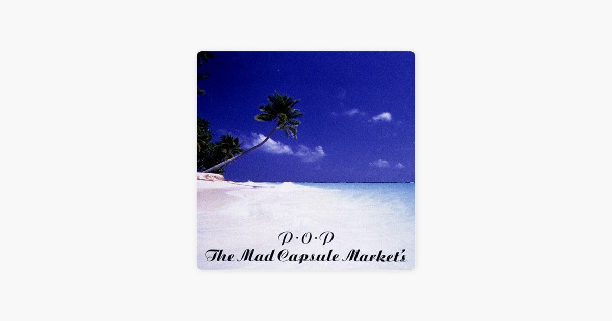 P.O.P - The Mad Capsule Marketsのアルバム - Apple Music