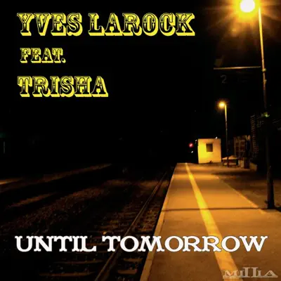 Until Tomorrow (feat. Trisha) - Single - Yves Larock