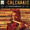 Los Calchakis - Kapullay