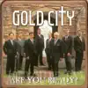Gold City - Are You Ready