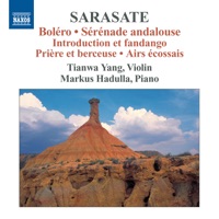Sarasate: Violin and Piano Music, Vol. 3 - Markus Hadulla & Tianwa Yang