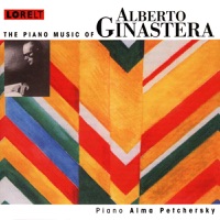 The Piano Music of Alberto Ginastera - Alma Petchersky