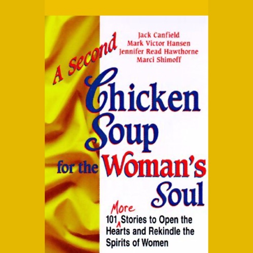 A Second Chicken Soup for the Woman's Soul: Stories to Open the Hearts and Rekindle the Spirits of Women cover
