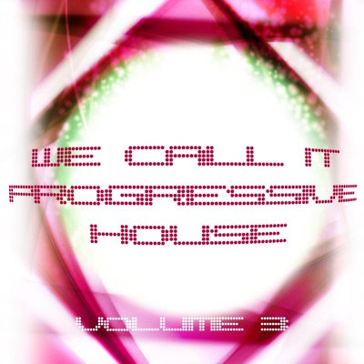 We Call It Progressive House, Vol. 3