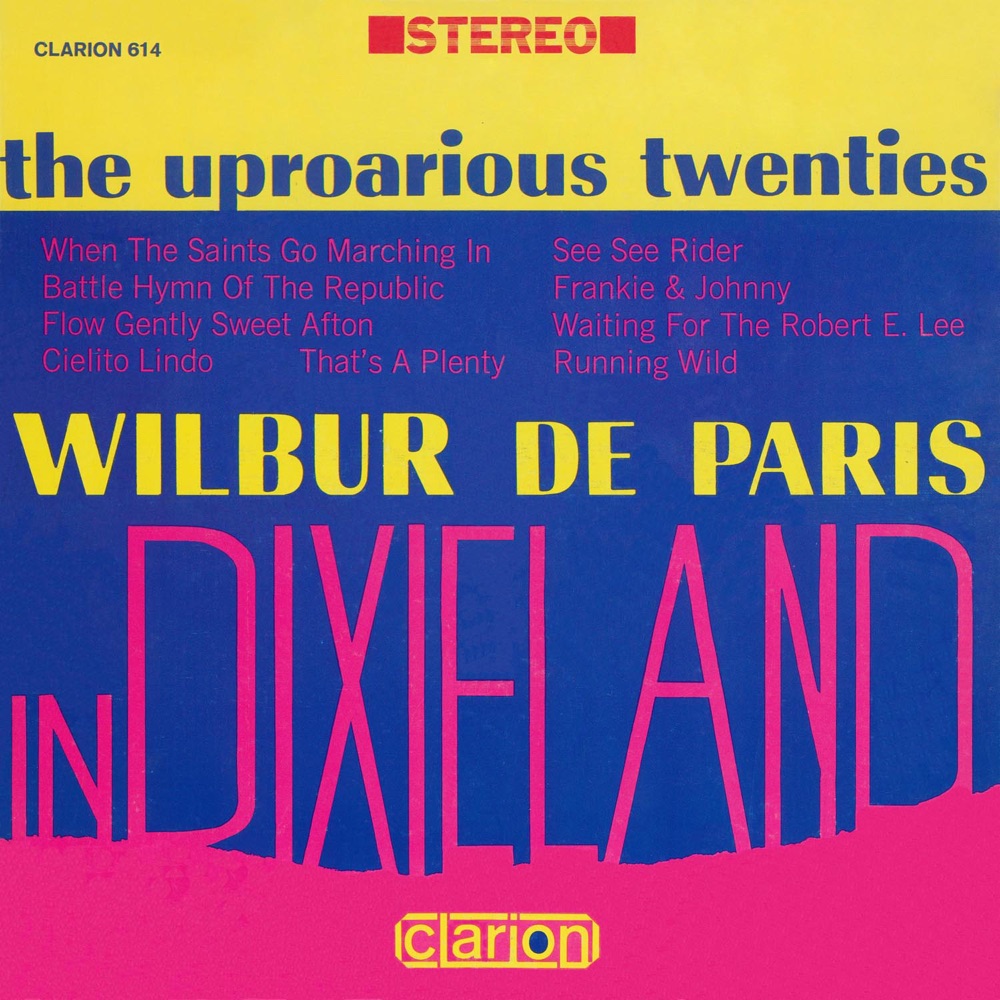 Обложка альбома «The Uproarious Twenties: Wilbur de Paris In Dixieland» — Wilbur de Paris