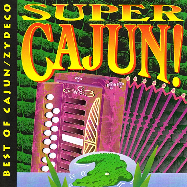 Best of Cajun / Zydeco: Super Cajun!