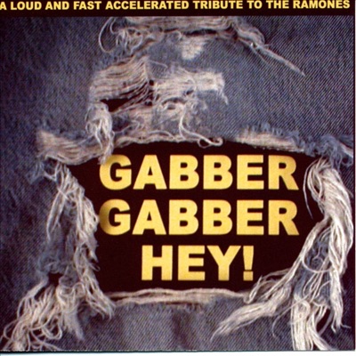 Gabber Gabber Hey! - Tribute to the Ramones