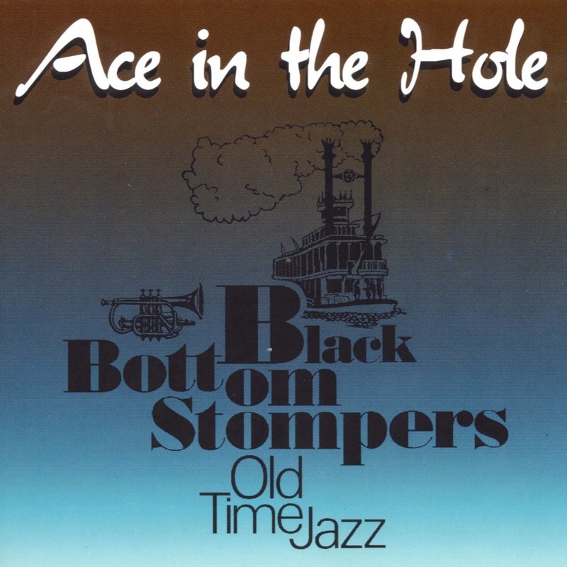 Обложка альбома «Ace In the Hole» — Black Bottom Stompers