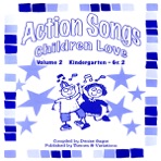 Action Songs Children Love, Volume 2: Kindergarten - Grade 3