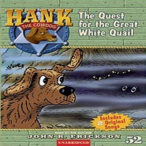 The Quest for the Great White Quail: Hank the Cowdog (Unabridged) cover