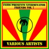 Fatis Presents Xterminator Friends Vol 7