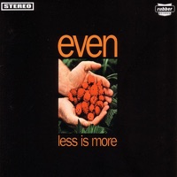 Less Is More - Even