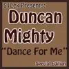 Duncan Mighty - Dance for Me