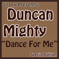 Dance for Me — Duncan Mighty