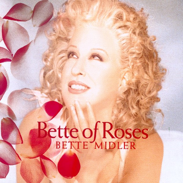 Bette of Roses - ベット・ミドラーのアルバム - Apple Music