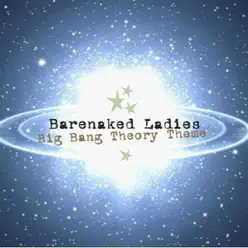 Big Bang Theory Theme - Single - Barenaked Ladies Big Bang Theory Theme - Single - Barenaked Ladies