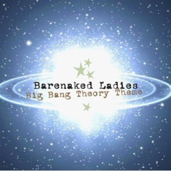 Barenaked Ladies - Big Bang Theory Theme