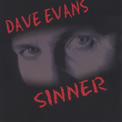 Listen to Sinner by Dave Evans