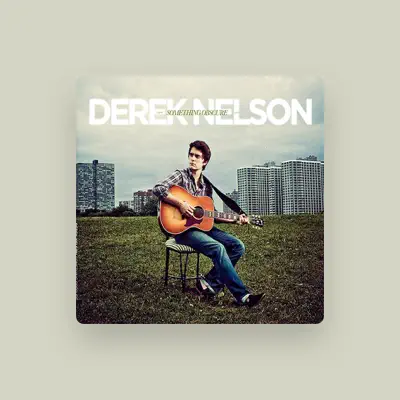Listen to Derek Nelson, watch music videos, read bio, see tour dates & more!