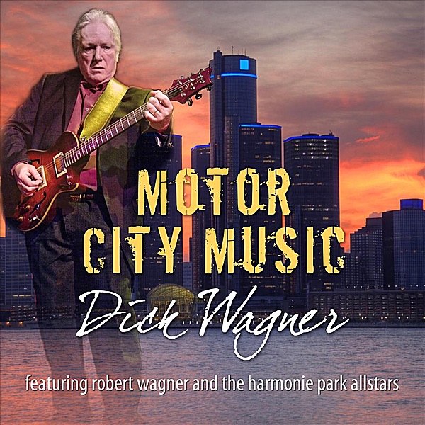 Обложка альбома «Motor City Music (feat. Robert Wagner and the Harmonie Park Allstars) - Single» — Dick Wagner