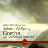 Johann Wolfgang Goethe - Die schönsten Gedichte - Johann Wolfgang von Goethe