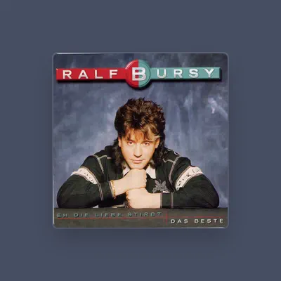 Listen to Ralf Bursy, watch music videos, read bio, see tour dates & more!