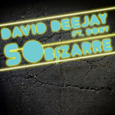 David Deejay - So Bizarre (feat. Dony)
