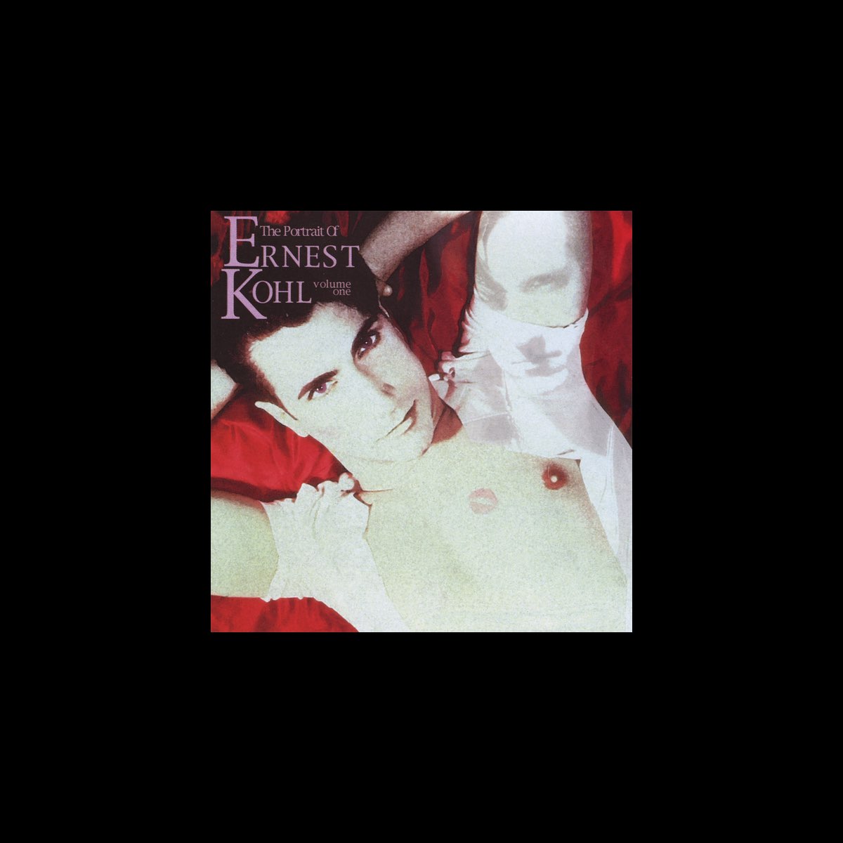 ‎The Portrait of Ernest Kohl Volume One Album by Ernest Kohl Apple