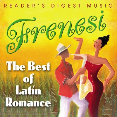 Reader's Digest Music: Frenesi - The Best of Latin Romance