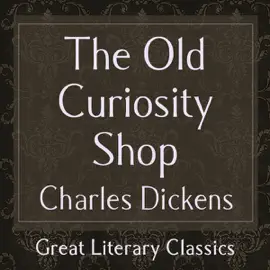 The Old Curiosity Shop (Unabridged)