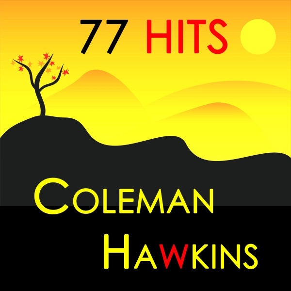 77 Hits : Coleman Hawkins