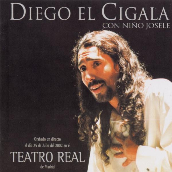 Обложка альбома «Diego el Cigala y Niño Josele - Teatro Real» — Diego El Cigala & Niño Josele