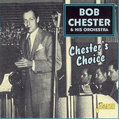 Bob Chester & Bob Chester and His Orchestra