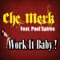 Work It Baby! (feat. Paul Spires) - Che Merk lyrics