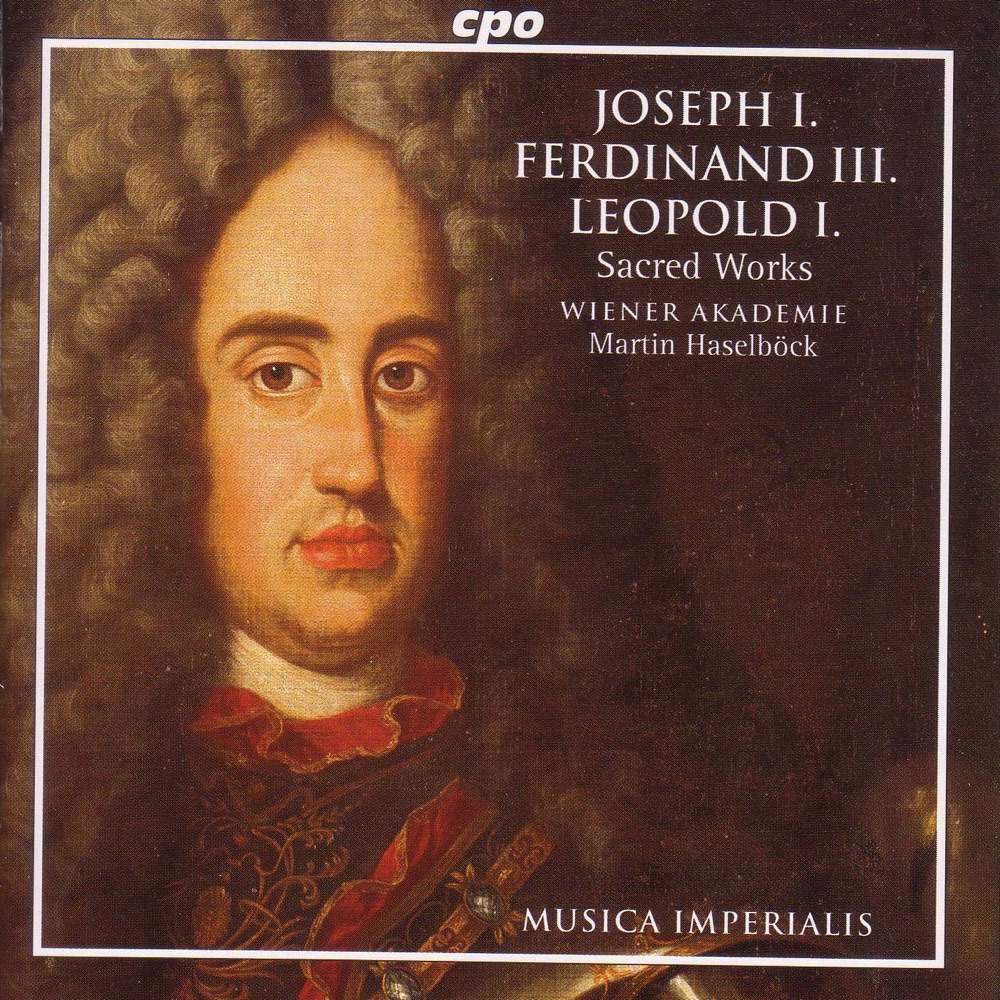Обложка альбома «Joseph I - Ferdinand Iii - Leopold I: Sacred Works» — Ulf Bästlein, David Cordier, Linda Perillo, Jörg Waschinski, Henning Voss, St. Florian Boy's Choir, Martin Haselbock, Vienna Academy, Achim Kleinlein & Marcos Fink