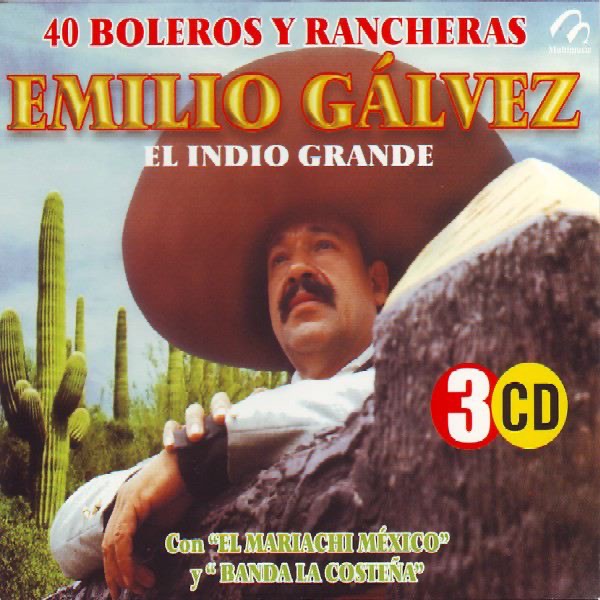 Обложка альбома «Emilio Gálvez, el Indio Grande - 40 Boleros y Rancheras» — Emilio Galvez