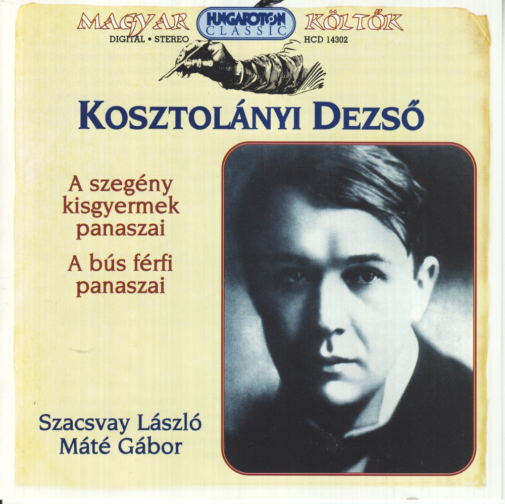 Обложка альбома «A szegény kisgyermek panaszai (részletek) - A bús férfi panaszai (részletek)» — Dezső Kosztolányi