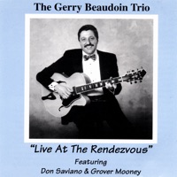 Live at the Rendezvous - The Gerry Beaudoin Trio
