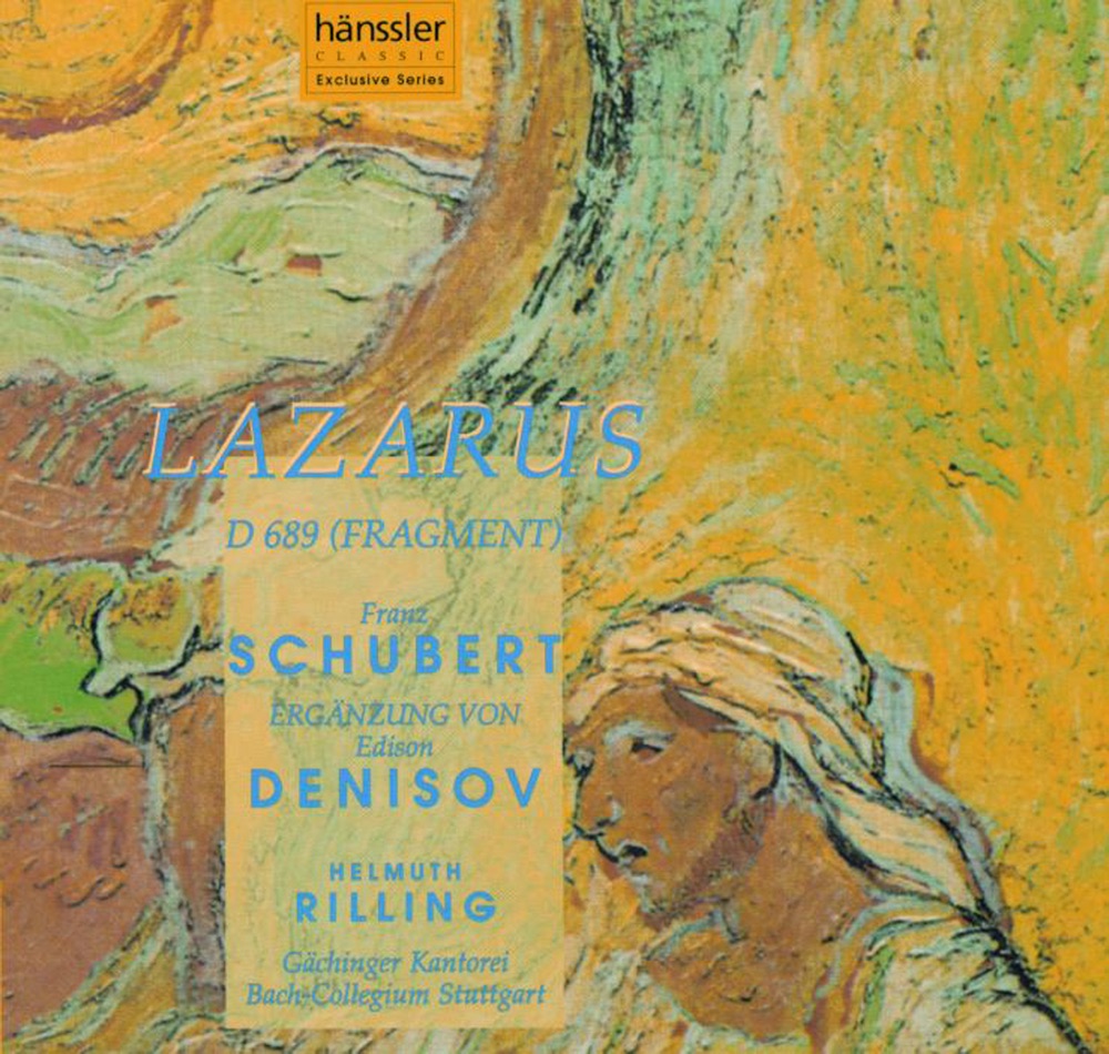 Обложка альбома «Schubert: Lazarus, Oder Die Feier Der Auferstehung, D. 689» — Kurt Azesberger, Christian Voigt, Sibylla Rubens, Camilla Nylund, Scot Weir, Matthias Goerne, Simone Nold, Nadja Michael, Gächinger Kantorei Stuttgart, Helmuth Rilling & Stuttgart Bach Collegium