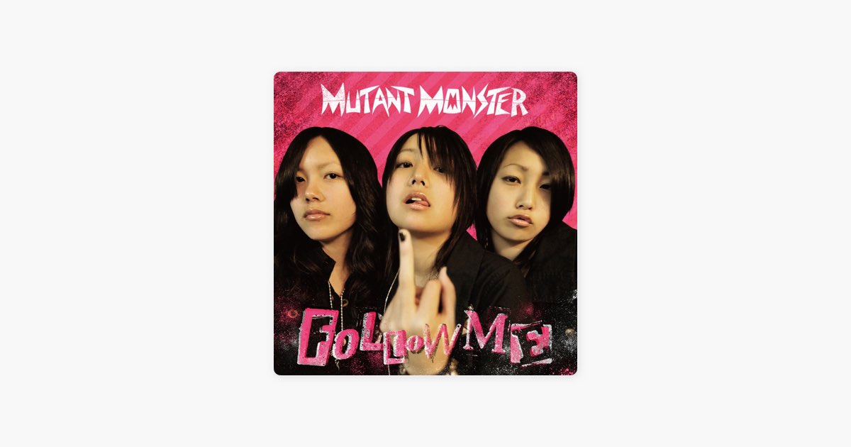 FOLLOW ME - MUTANT MONSTERのアルバム - Apple Music
