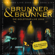 Die Goldtour - Live 2002 - Brunner & Brunner