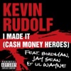 I Made It (Cash Money Heroes) [feat. Birdman, Jay Sean & Lil Wayne] - Single