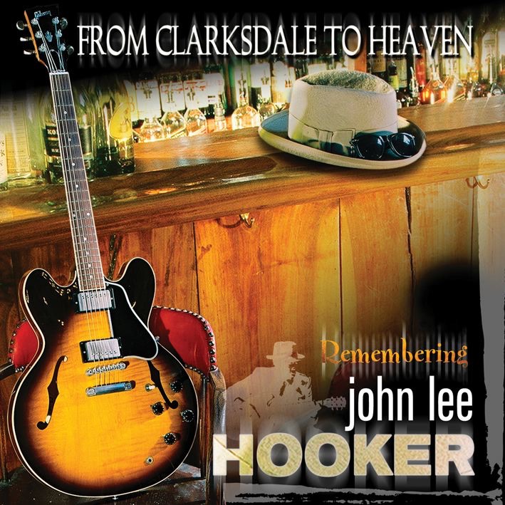 From Clarksdale to Heaven - Remebering John Lee Hooker