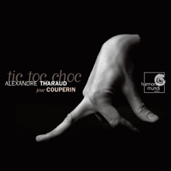 Alexandre Tharaud - Pieces de clavecin, Book 2: Les Baricades Mistérieuses (6e Ordre)