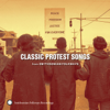 Classic Protest Songs from Smithsonian Folkways - Various Artists