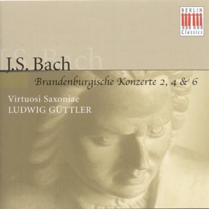 Bach: Brandenburg Concertos Nos. 2, 4, 6 (Virtuosi Saxoniae, Ludwig Güttler)