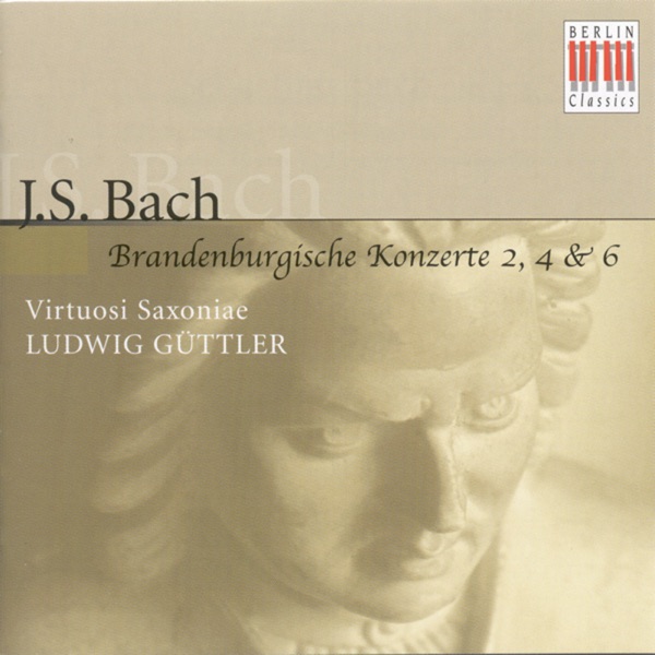 Bach: Brandenburg Concertos Nos. 2, 4, 6 (Virtuosi Saxoniae, Ludwig Güttler)