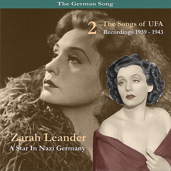 The German Song / a Star In Nazi Germany / the Songs of UFA, Volume 2, Recordings 1939-1943