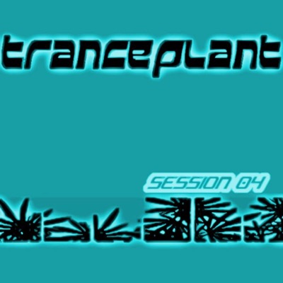 Tranceplant - Session 04